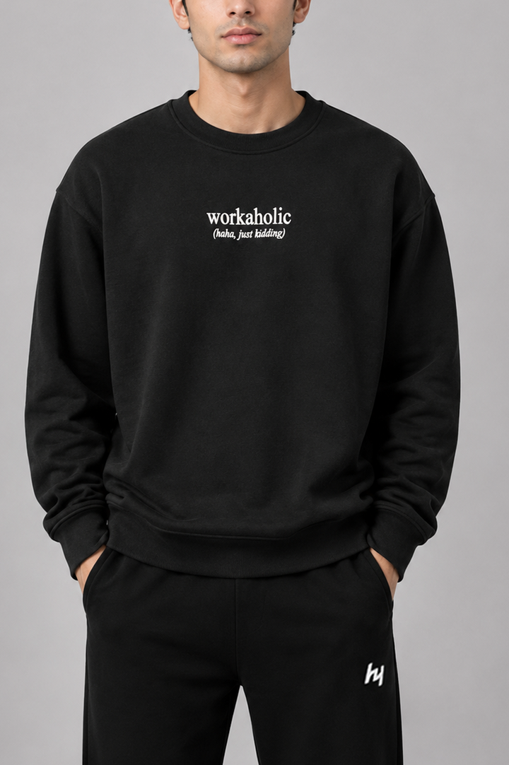 Workaholic Crew Sweatshirt