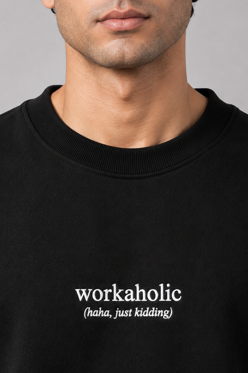 Workaholic Crew Sweatshirt